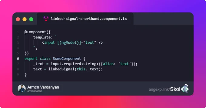 @Component({
    template: `
        <input [(ngModel)]="text" />
    `,
})
export class SomeComponent {
    _text = input.required<string>({alias: 'text'});
    text = linkedSignal(this._text);
}
