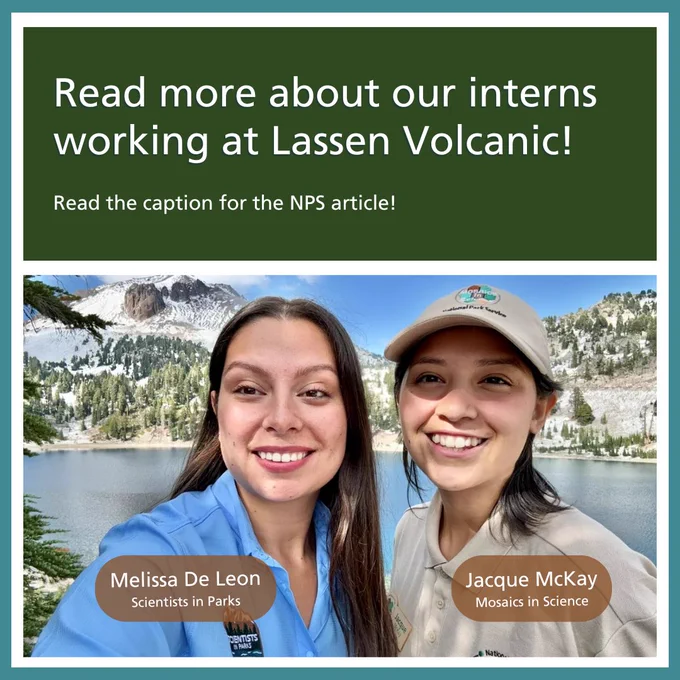 The text says "Read more about our interns working at Lassen Volcanic! Read the caption for the NPS article!". Below it is a photo of SIP intern Melissa De Leon and MIS intern Jacque McKay.