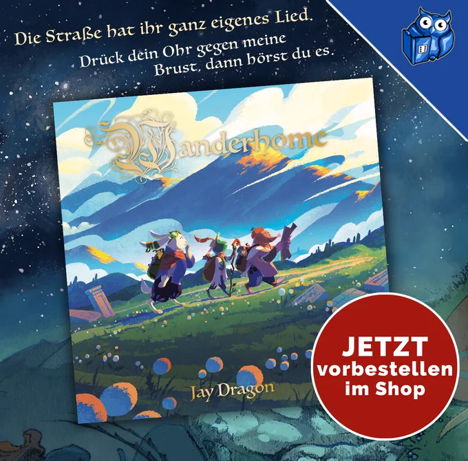 Werbeillustration für das Rollenspiel 'Wanderhome' von Jay Dragon, veröffentlicht von System Matters. Das Cover zeigt eine bunte, malerische Landschaft mit Figuren, die fröhlich über eine Wiese wandern. Im Hintergrund ziehen Wolken über einen weiten Himmel. Text oben: 'Die Straße hat ihr ganz eigenes Lied. Drück dein Ohr gegen meine Brust, dann hörst du es.' Unten rechts ein roter Kreis mit der Aufschrift: 'JETZT vorbestellen im Shop.' Im oberen rechten Eck das blaue Logo von System Matters mit einer Eule.