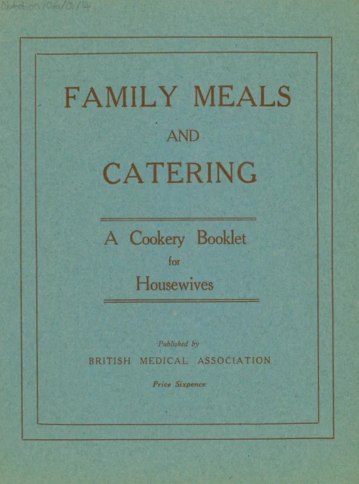'Family Meals and Catering - A Cookery Booklet for Housewives' Published by the British Medical Association