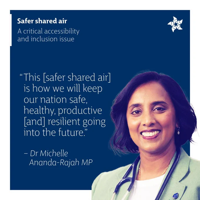 This [safer shared air] is how we will keep our nation safe, healthy, productive [and] resilient going into the future
Dr Michelle Ananda-Rajah MP