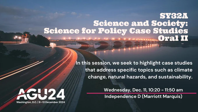 SY32A Science and Society: Science for Policy Case Studies Oral 2. In this session, we seek to highlight case studies that address specific topics such as climate change, natural hazards, and sustainability. Wednesday, Dec. 11, 10:20-11:50 a.m., Independence D (Marriott Marquis). 