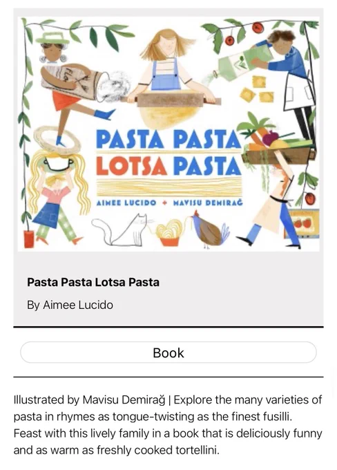 Pasta Pasta Lotsa Pasta by Aimee Lucido Illustrated by Mavisu Demirag | Explore the many varieties of pasta in rhymes as tongue-twisting as the finest fusilli.
Feast with this lively family in a book that is deliciously funny and as warm as freshly cooked tortellini.