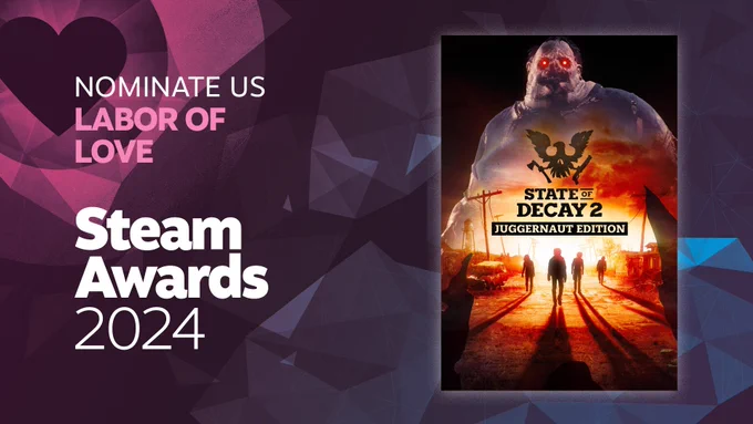 Nominate State of Decay 2 for Labor of Love for the 2024 Steam Awards!