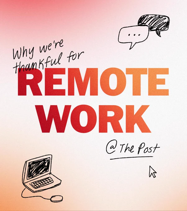 Graphic reads: Why we're thankful for remote work at The Post. Doodles of Chat bubbles, a laptop and a computer cursor.