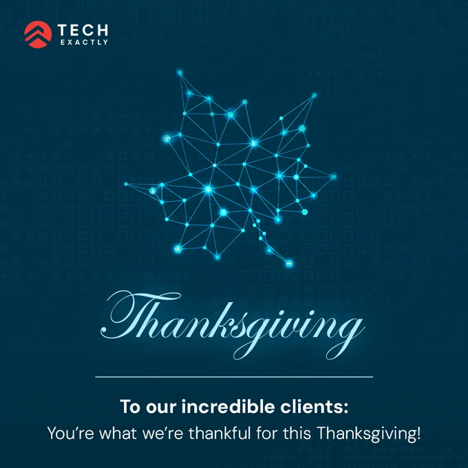 A blue, geometric leaf with a network of lines and glowing dots. The word "Thanksgiving" is written in a decorative script below the leaf. The text "To our incredible clients: You're what we're thankful for this Thanksgiving!" is also included.