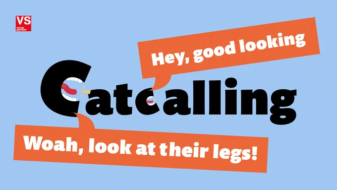 Hey good looking
Woah, look at their legs!
These comments are examples of catcalling.