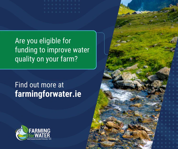 Advertisement poster for "Farming for Water" featuring a scenic view of a mountainous landscape with a flowing river. Text on the image asks if the viewer is eligible for funding to improve water quality on their farm and directs them to the website farmingforwater.ie for more information.