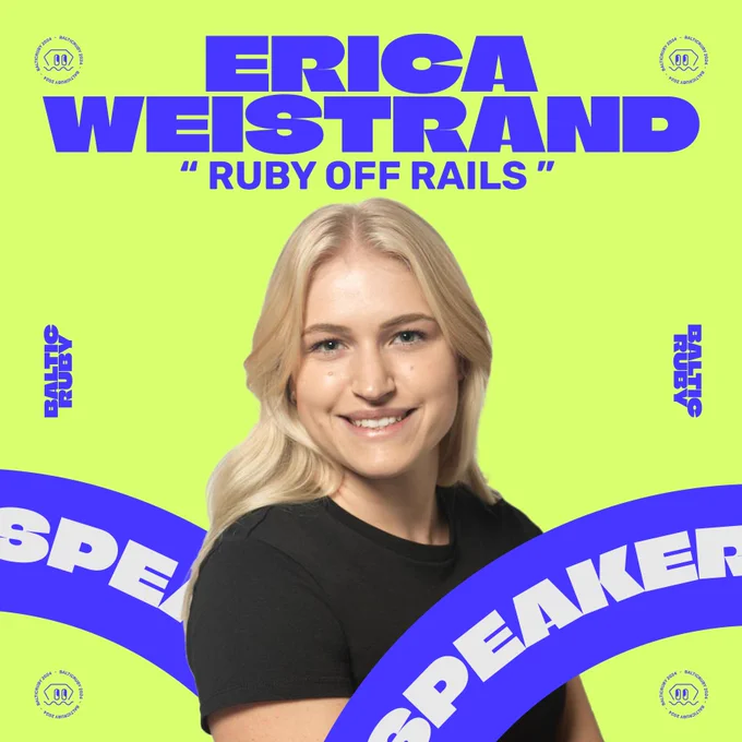 Branded poster announcing Erica Weistrand as a speaker at BalticRuby conference with "Ruby off Rails" talk.