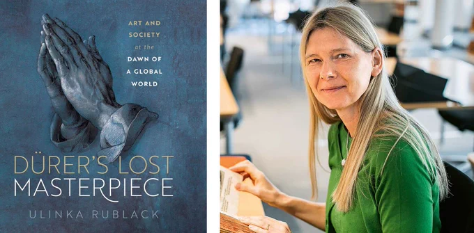 Dürer’s Lost Masterpiece: Art and Society at the Dawn of a Global World (Oxford University Press, 2023) by Professor Ulinka Rublack 