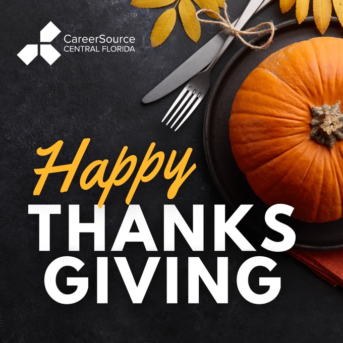 Happy Thanksgiving" text overlay, with CareerSource Central Florida logo, featuring a festive setting of a pumpkin, cutlery, and autumn leaves on a dark background.