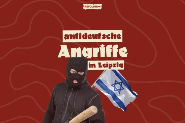 Antideutsche Angriffe in Leipzig