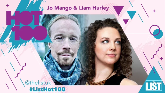 Graphic including headshots of Jo Mango and Liam Hurley just below their names, also with text “HOT 100 @thelistuk #ListHot100”.