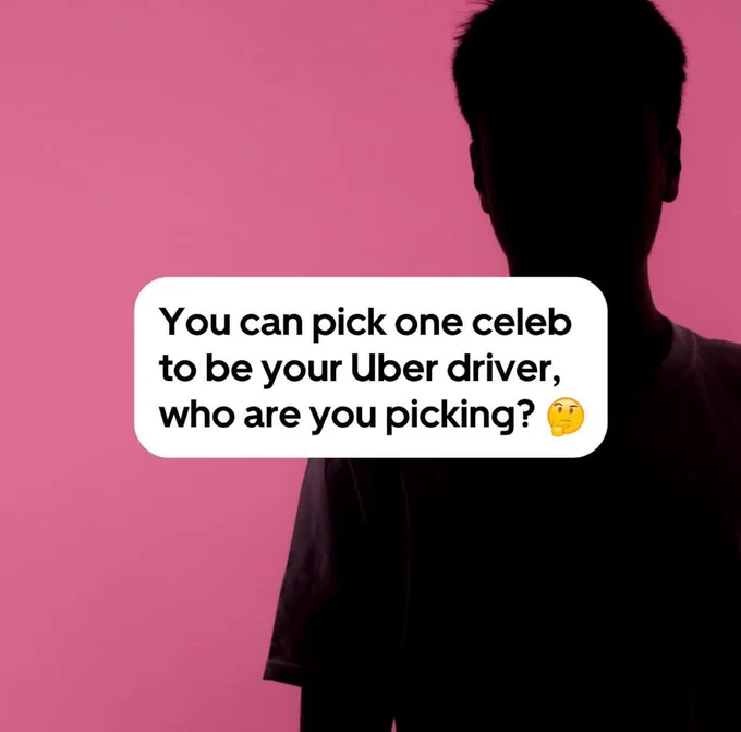 Image that has text that says “you can pick one celeb uber driver - who are you picking?”