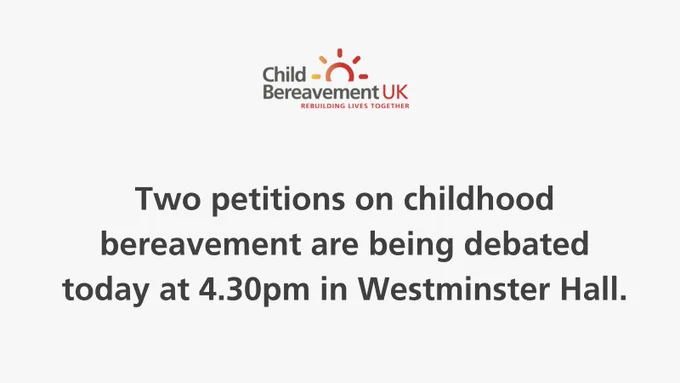 Text reads 'Two petitions on childhood bereavement are being debated today at 4.30pm in Westminster Hall.' alongside the Child Bereavement UK logo