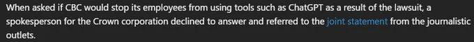 When asked if CBC would stop its employees from using tools such as ChatGPT as a result of the lawsuit, a spokesperson for the Crown corporation declined to answer and referred to the joint statement from the journalistic outlets.