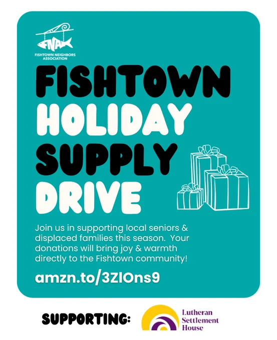 An invitation to participate in Fishtown Neighbors Association’s Holiday Supply Drive, featuring a drawing of a pile of wrapped presents and the following information: Join us in supporting local seniors & displaced families this season. Your donations will bring joy & warmth directly to the Fishtown community!

The link to give is amzn.to/3ZlOns9. The Fishtown Holiday Supply Drive is supporting Lutheran Settlement House.