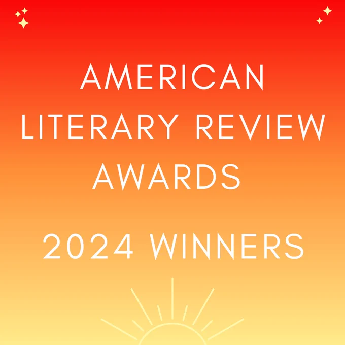 AMERICAN LITERARY REVIEW AWARDS 2024 WINNERS on a red, orange and yellow ombre background with a line drawing of a sun at the bottom. There are sparkles in the upper corners. 
