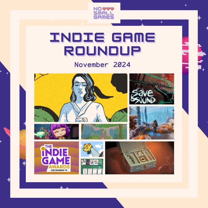 Episode artwork for No Small Games' November Indie Game Roundup episode, which features a collage of screenshots from games they cover (including Phoenix Springs, Two Falls, Critter Cafe, Balatro, and Miniatures), plus key art for the Save & Sound event and the Indie Game Awards