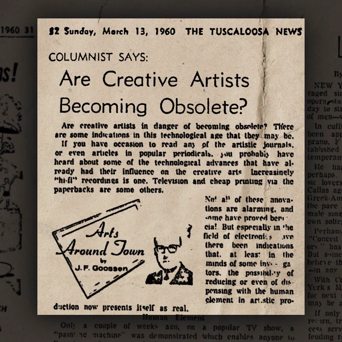 The Tuscaloosa News Mar 13, 1960 

Source: https://books.google.com/books?id=EfQhAAAAIBAJ&lpg=PA17&dq=Are Creative Artists Becoming Obsolete?&pg=PA17#v=onepage&q&f=false 
