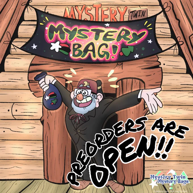 Art by starryemeralds. Stan Pines is standing in front of the Mystery Shack with his arms excitedly raised in the air and eyes gleaming. He is holding the Mystery Bag - a navy blue pouch with Mabel's shooting star and Dipper's pine tree in the colors of the Palestinian flag. Above him is a banner made by Mabel reading, "MYSTERY BAG!"
In text in front of Stan: "PREORDERS ARE OPEN!!"