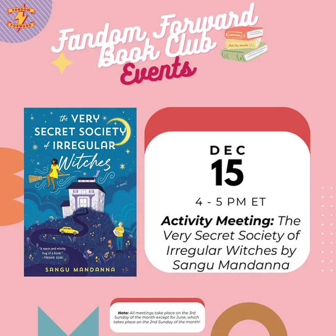 Pink graphic featuring a copy of The Very Secret Society of Irregular Witches by Sangu Mandanna reads "Fandom Forward Book Club Events Dec 15 4-5 p.m. ET Activity Meeting: The Very Secret Society of Irregular Witches by Sangu Mandanna.