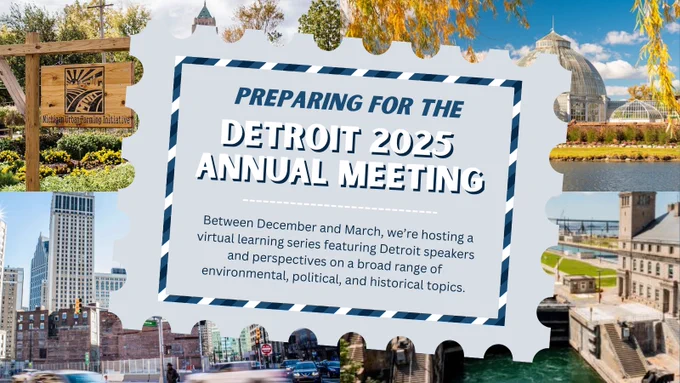 Promotional banner for the Detroit 2025 Annual Meeting, featuring images of Detroit landmarks and a central text panel detailing a virtual learning series from December to March on environmental, political, and historical topics.