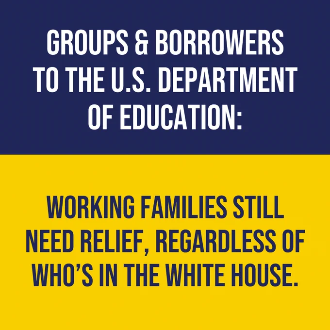 Groups & borrowers to the U.S. Department of Education: Working families still need relief, regardless of who’s in the White House.