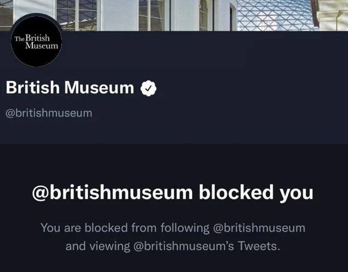 @britishmuseum blocked you