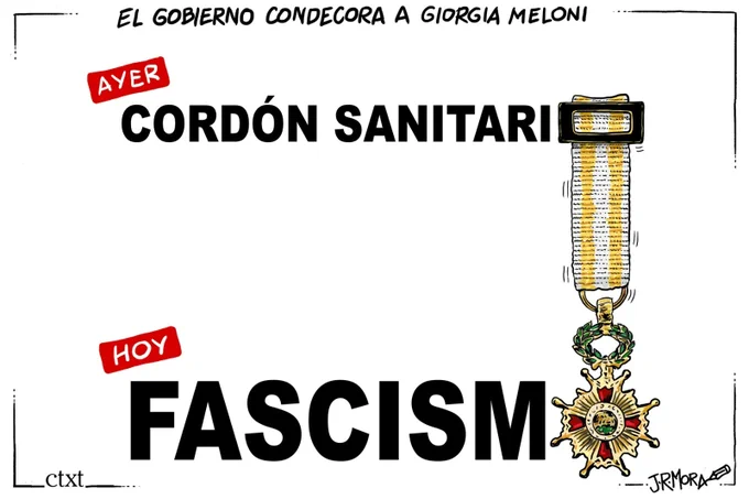 Ayer, cordón sanitario. Hoy, medalla al fascismo. El Gobierno condecora a Giorgia Meloni.