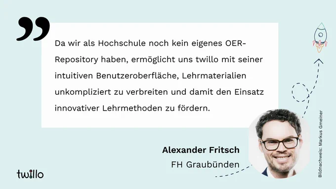 twillo-Template - Zitat: "Da wir als Hochschule noch kein eigenes OER-Repository haben, ermöglicht uns twillo mit seiner intuitiven Benutzeroberfläche, Lehrmaterialien unkompliziert zu verbreiten und damit den Einsatz innovativer Lehrmethoden zu fördern." von Alexander Fritsch (FH Graubünden)