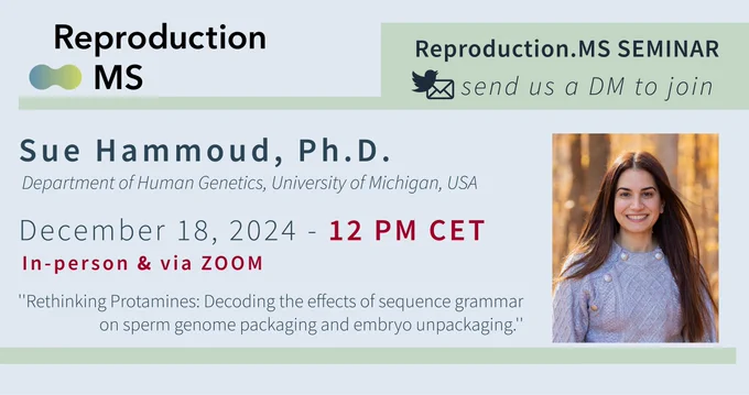 #ReproductionMS seminar on the topic of 'Rethinking Protamines: Decoding the effects of sequence grammar on sperm genome packaging and embryo unpackaging' with Sue Hammoud, PhD @suehammoud1 @UMichMedSchool
 – December 18, 2024, 12PM CET. Send us a direct message to join via Zoom! 