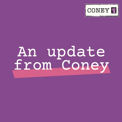 A graphic with a purple background and white text that reads 'An update from Coney'.
