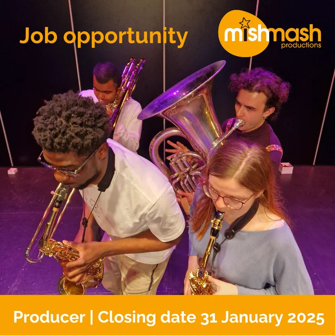 Four musicians playing together. The photo is taken from above. There are two saxophone players at the front and a tuba and trombone player at the back. Text reads: Job Opportunity. Producer. Closing date 31 January 2025. MishMash Productions logo.