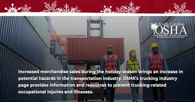 Increased merchandise sales during the holiday season brings an increase in potential hazards in the transportation industry. OSHA's trucking industry page provides information and resources to prevent trucking-related occupational industries and illnesses.