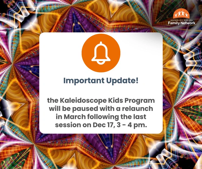 This post features a colourful, abstract kaleidoscopic image as the background. The central focus is a white box with an orange bell icon and the text "Important Update!" below it. The main message states that the Kaleidoscope Kids Program will be paused with a relaunch in March, following the last session on December 17 from 3-4 pm.