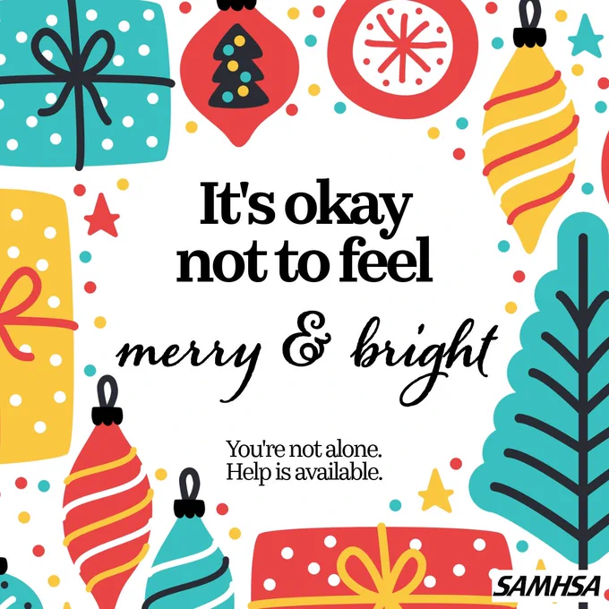 Colorful festive background with holiday symbols like gifts and ornaments. Text reads: 'It's okay not to feel merry & bright. You're not alone. Help is available.' SAMHSA logo at the bottom.