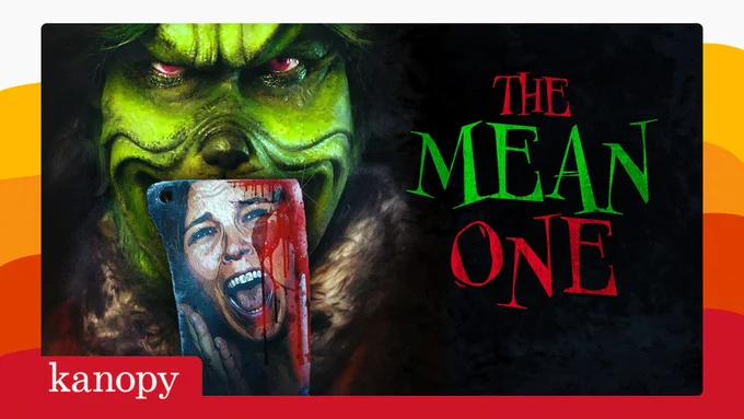 Promotional image for 'The Mean One' featuring a close-up of a green, furry character with a menacing expression holding a card with a screaming face, logo of Kanopy displayed.