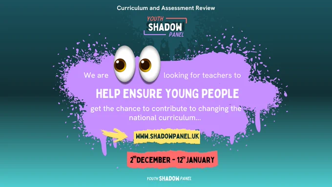 We are looking for teachers to help ensure young people get the chance to contribute to changing the national curriculum: www.shadowpanel.uk
2 December - 12 January