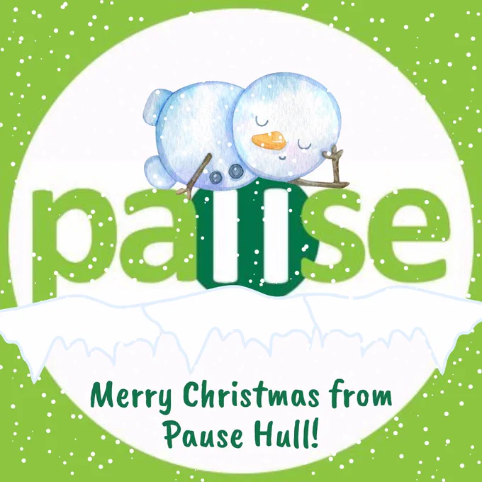 Graphic shows a snowman sleeping atop of the Pause logo. The message reads "Merry Christmas from Pause Hull!"
