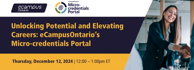 Promotional banner for an event titled 'Unlocking Potential and Elevating Careers: eCampusOntario’s Micro-credentials Portal' scheduled for Thursday, December 12, 2024, from 12:00 – 1:00 p.m. ET. Features a smiling individual extending a hand in a welcoming gesture at a professional setting.