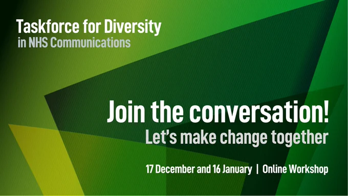 Taskforce for Diversity in NHS Communications

Join the conversation!
Let's make change together

Date: 17 December and 16 January 
Online Workshop
