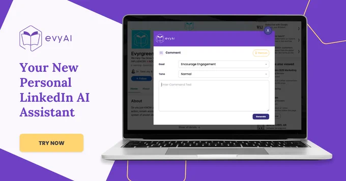 Image of a laptop open on evyAI’s website, against a white, yellow and blue/purple background.
The evyAI logo and the text “Your New Personal LinkedIn AI Assistant – TRY NOW”
