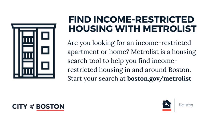 White graphic with a picture of a building and text that says, "Are you looking for an income-restricted apartment or home? Metrolist is a housing search tool to help you find income-restricted housing in and around Boston. Start your search at boston.gov/metrolist.