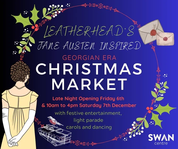 A graphic image containing imagery of holly, mistletoe, a woman in a yellow regency-era dress with her back to us, and some envelopes. It reads: Leatherhead's Jane Austen inspired Georgian era Christmas Market. Late night opening Friday 6th & 10am to 4pm Saturday 7th December with festive entertainment, light parade, carols and dancing.