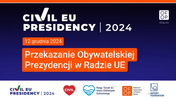 Grafika ilustracyjna do wpisu. Tło: czarno-granatowy gradient. Logo Civil EU Presidency 2024, poniżej napis: „12 grudnia 2024, przekazanie Obywatelskiej Prezydencji w Radzie UE”. Na dole biała belka z logotypami: logo prezydencji i organizatorów: Civilizáció Koalíció, Nagy Tavak és Vizes Élőhelyek Szövetsége, Ogólnopolska Federacja Organizacji Pozarządowych i Fundacja Batorego. 