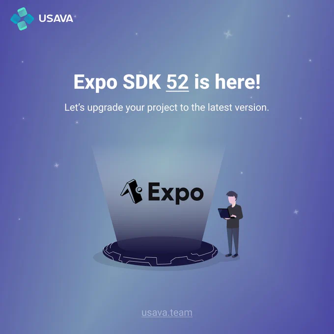 Expo SDK 52 update, app performance improvement, new features, bug fixes, mobile app updates, Expo developer support, enhanced user experience.