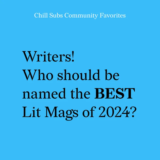Writers! Who should be named the BEST Litmags of 2024? 