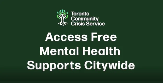 Toronto Community Crisis Service logo. Text reads, "Access Free Mental Health Supports Citywide."