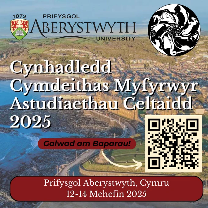Cyhadledd Cymdeithas Myfyrwyr Astudiaethau Celtaidd 2025, Prifysgol Aberystwyth, 12-14 Mehefin 2025.